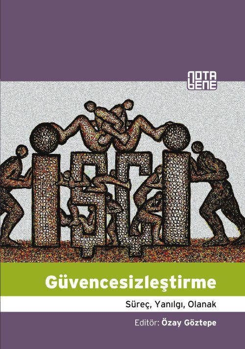 Güvencesizleştirme: Süreç, Yanılgı, Olanak