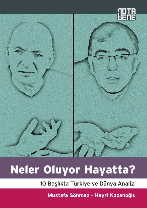 Neler Oluyor Hayatta? 10 Başlıkta Türkiye ve Dünya Analizi