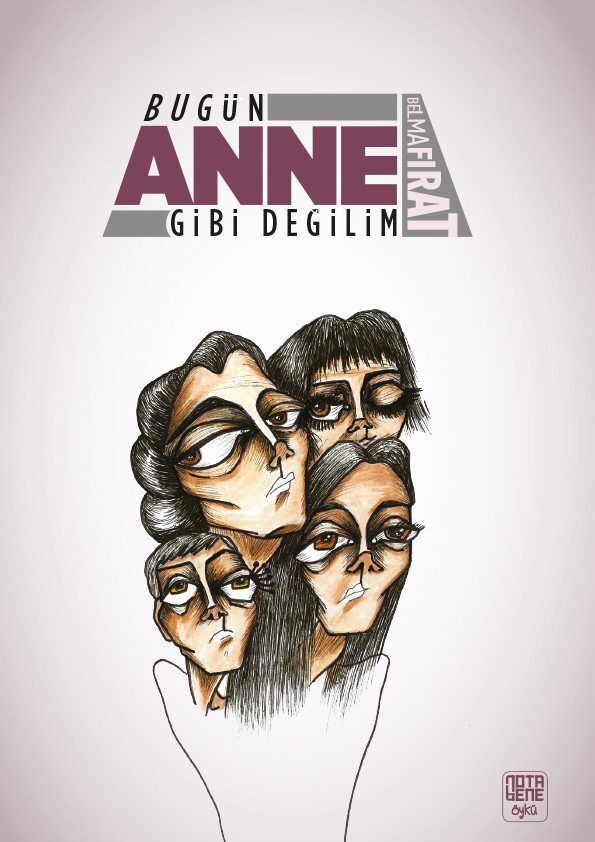 Bugün Anne Gibi Değilim