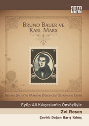 Bruno Bauer ve Karl Marx -  Bruno Bauer'in Marx'ın Düşüncesi Üzerindeki Etkisi