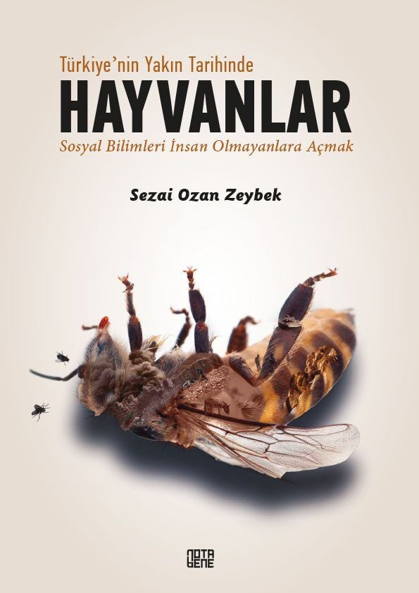 Türkiye'nin Yakın Tarihinde Hayvanlar - Sosyal Bilimleri İnsan Olmayanlara Açmak