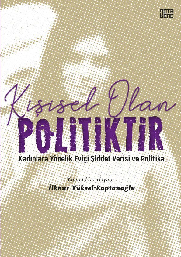 Kişisel Olan Politiktir - Kadınlara Yönelik Eviçi Şiddet Verisi ve Politika