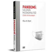 Pandemi: Salgının Medikopolitiği Covid-19 Kronikleri