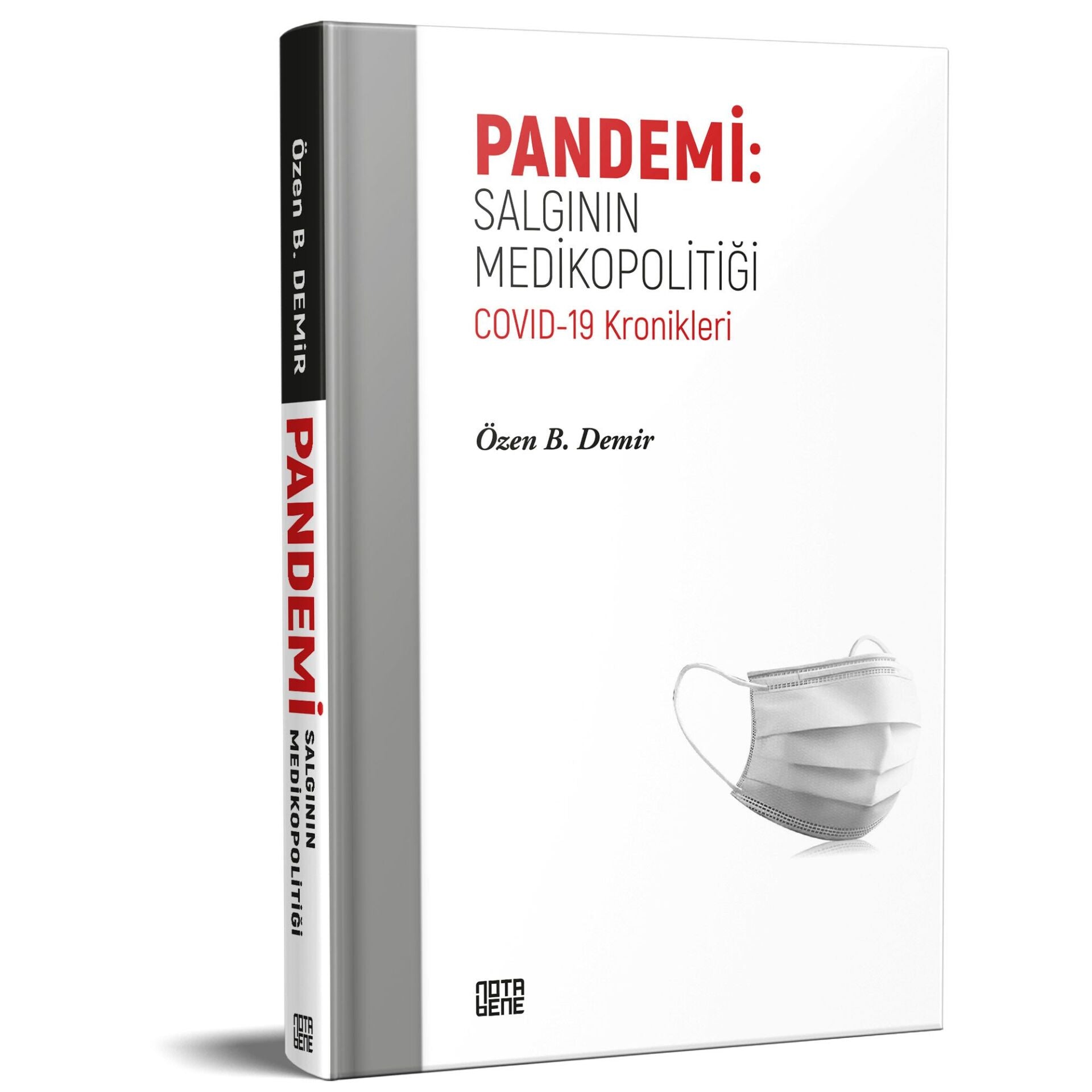 Pandemi: Salgının Medikopolitiği Covid-19 Kronikleri