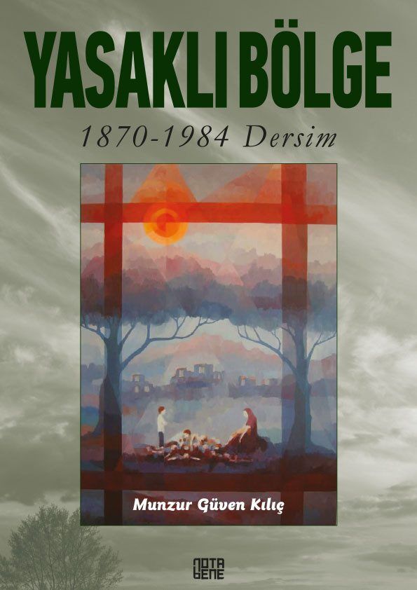 Yasaklı Bölge 1870-1984 Dersim