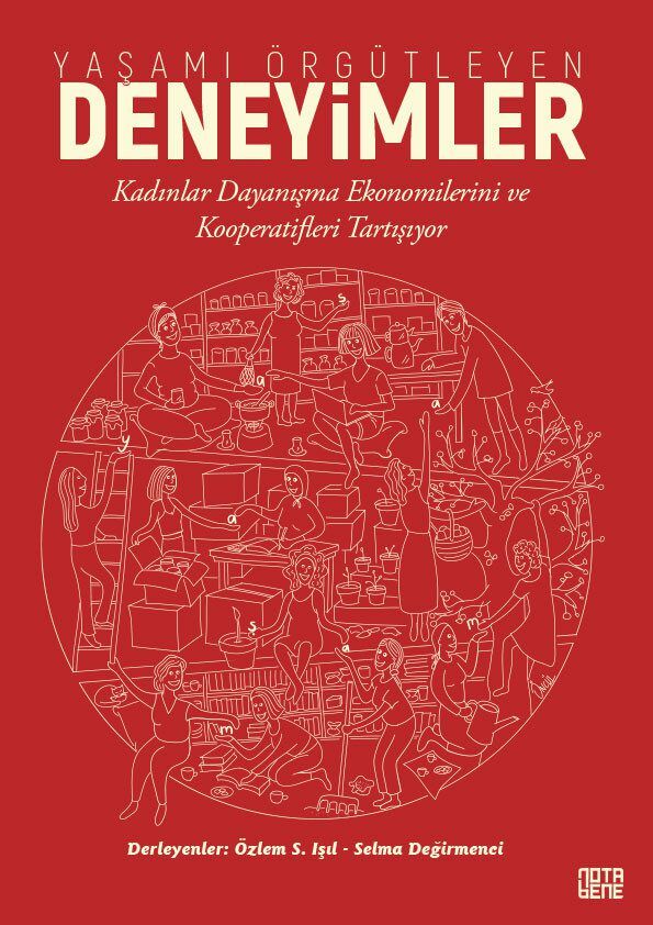 Yaşamı Örgütleyen Deneyimler - Kadınlar Dayanışma Ekonomilerini ve Kooperatifleri Tartışıyor