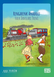 Rengârenk Anadolu Halk Dansları Treni