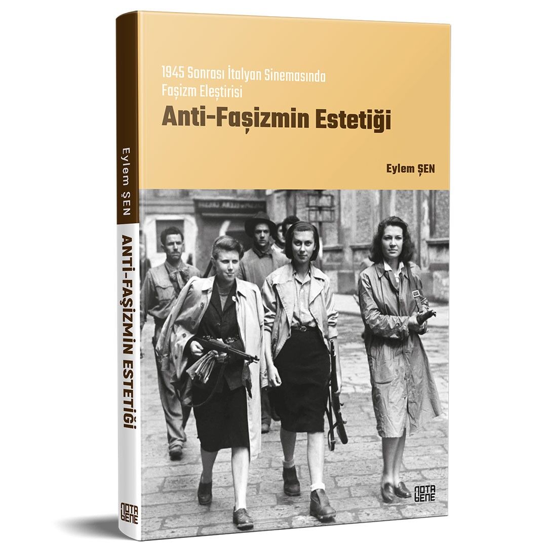Anti-Faşizmin Estetiği - 1945 Sonrası İtalyan Sinemasında Faşizm Eleştirisi