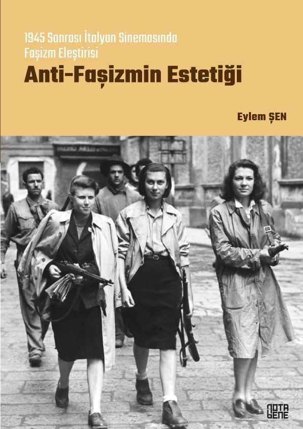 Anti-Faşizmin Estetiği - 1945 Sonrası İtalyan Sinemasında Faşizm Eleştirisi