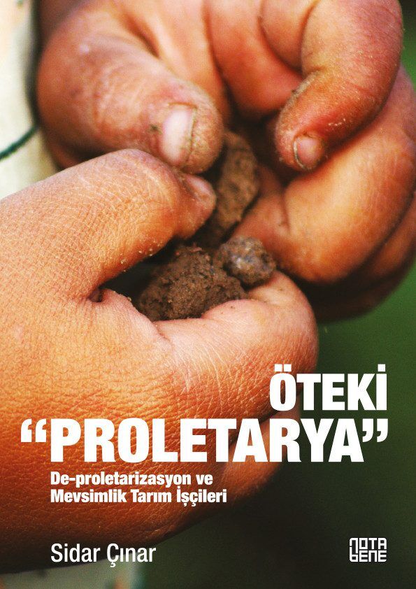 Öteki ''Proletarya / De-proletarizasyon ve Mevsimlik Tarım İşçileri