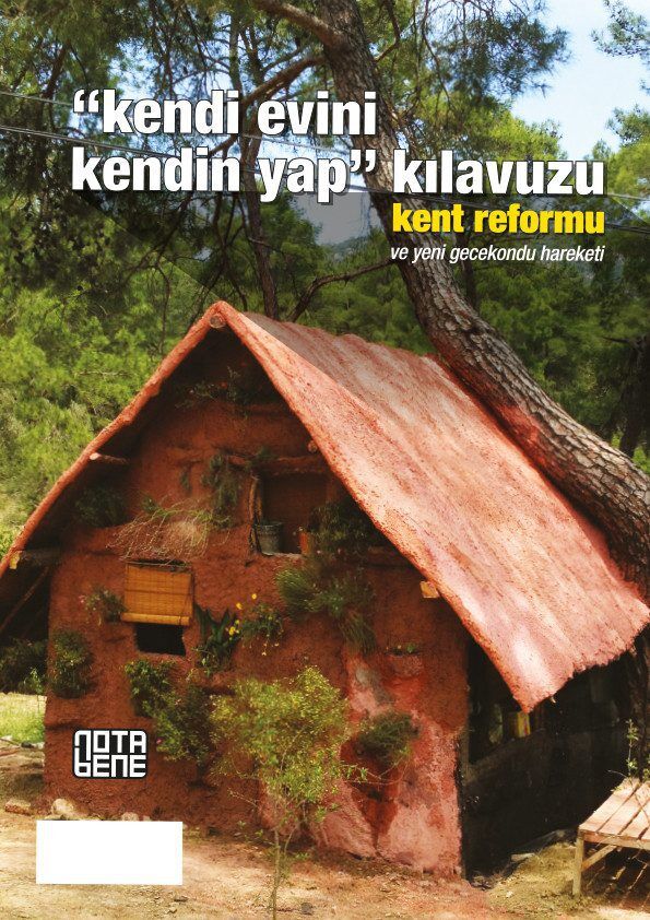 Kent Reformu ve Yeni Gecekondu Hareketi ve ''Kendi Evini Kendin Yap'' Kılavuzu