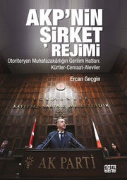 AKP'nin Şirket Rejimi - Otoriteryen Muhafazakarlığın Gerilim Hatları: Kürtler - Cemaat - Aleviler