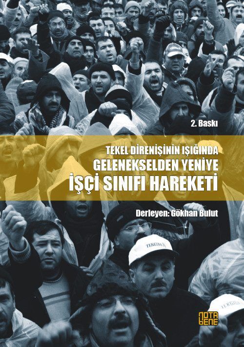 Tekel Direnişinin Işığında Gelenekselden Yeniye İşçi Sınıfı Hareketi