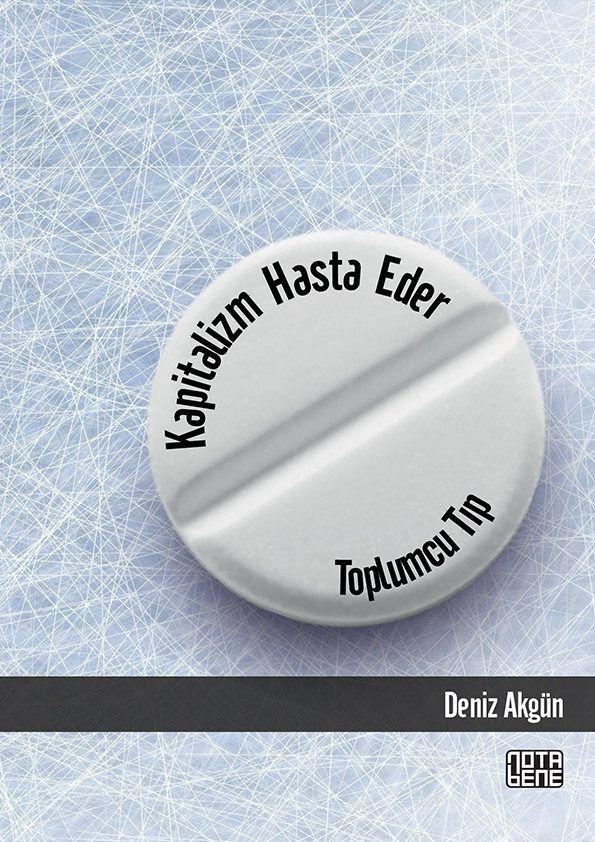 Kapitalizm Hasta Eder - Toplumcu Tıp