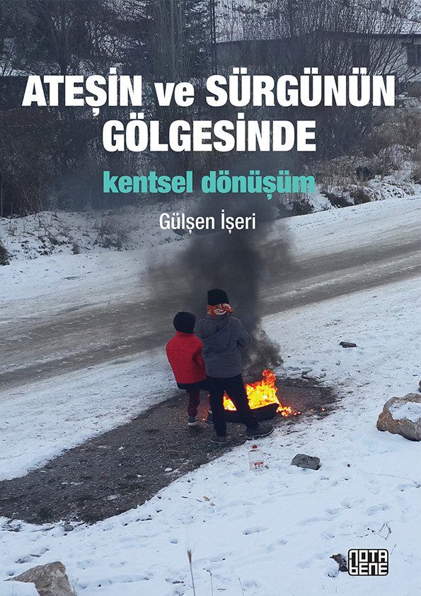 Ateşin ve Sürgünün Gölgesinde Kentsel Dönüşüm