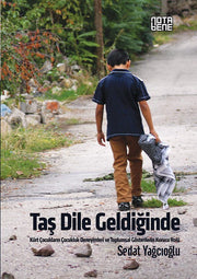 Taş Dile Geldiğinde - Kürt Çocukların Çocukluk Deneyimi ve Toplumsal Gösterilerin Kurucu Rolü