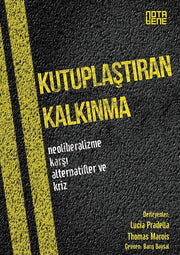 Kutuplaştıran Kalkınma - Neoliberalizme Karşı Alternatifler ve Kriz