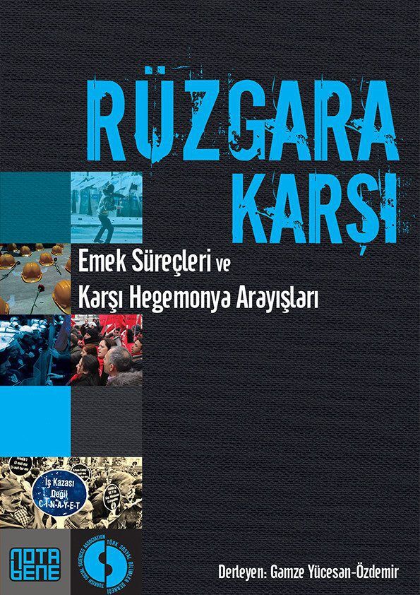 Rüzgara Karşı Emek Süreçleri ve Karşı Hegemonya Arayışları