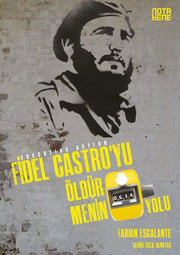 Fidel Castro'yu Öldürmenin 634 Yolu
