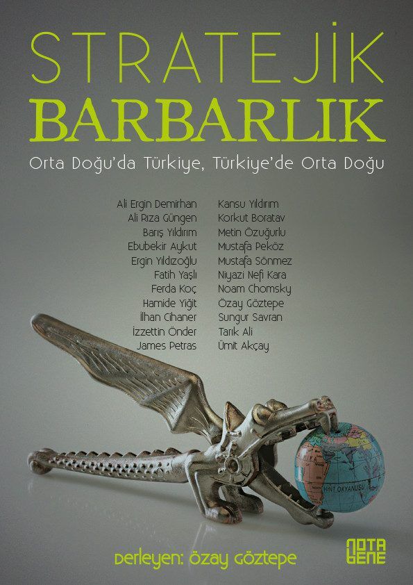 Stratejik Barbarlık - Orta Doğu'da Türkiye, Türkiye'de Orta Doğu