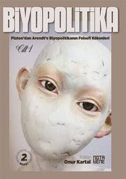Biyopolitika - Cilt 1/ Platon'dan Arendt'e Biyopolitikanın Felsefi Kökenleri