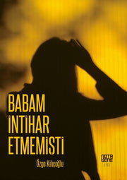 Babam İntihar Etmemişti