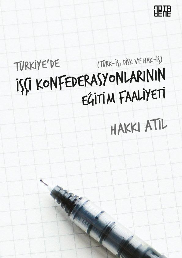 Türkiye'de İşçi Konfederasyonlarının Eğitim Faaliyeti / Türk - İş - Disk ve Hak - İş