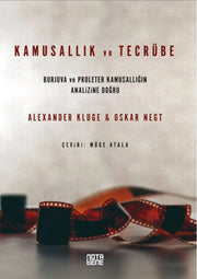 Kamusallık ve Tecrübe - Burjuva ve Proleter Kamusallığın Analizine Doğru