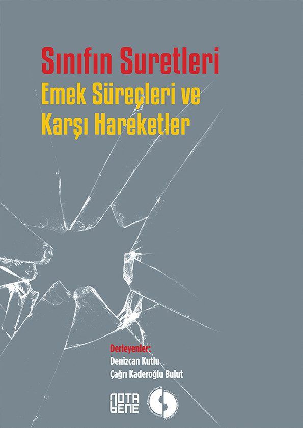 Sınıfın Suretleri - Emek Süreçleri ve Karşı Hareketler