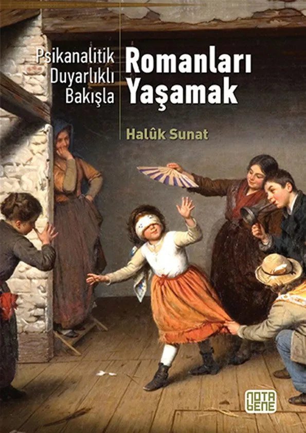 Psikanalitik Duyarlıklı Bakışla Romanları Yaşamak