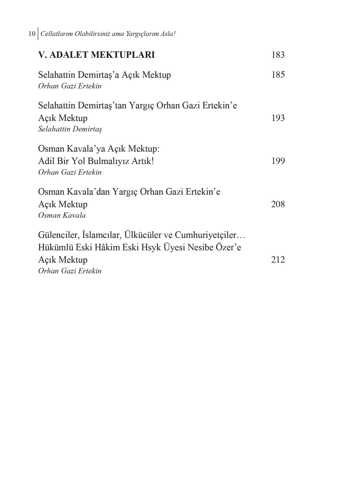 Cellatlarım Olabilirsiniz Ama Yargıçlarım Asla