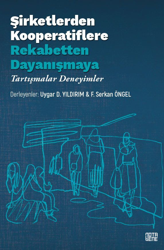 Şirketlerden Kooperatiflere, Rekabetten Dayanışmaya -  Tartışmalar, Deneyimler