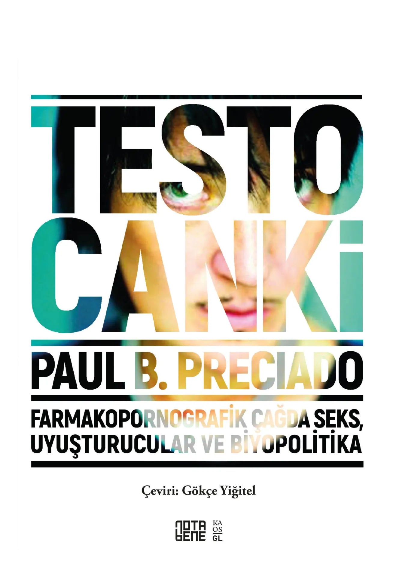 Testo Canki Farmakopornografik Çağda Seks, Uyuşturucular ve Biyopolitika