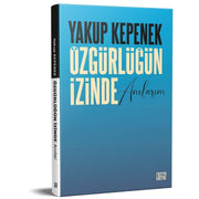 Özgürlüğün İzinde Anılarım