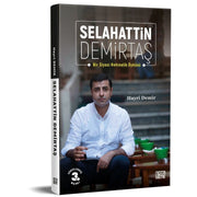 Selahattin Demirtaş Bir Siyasi Rehinelik Öyküsü