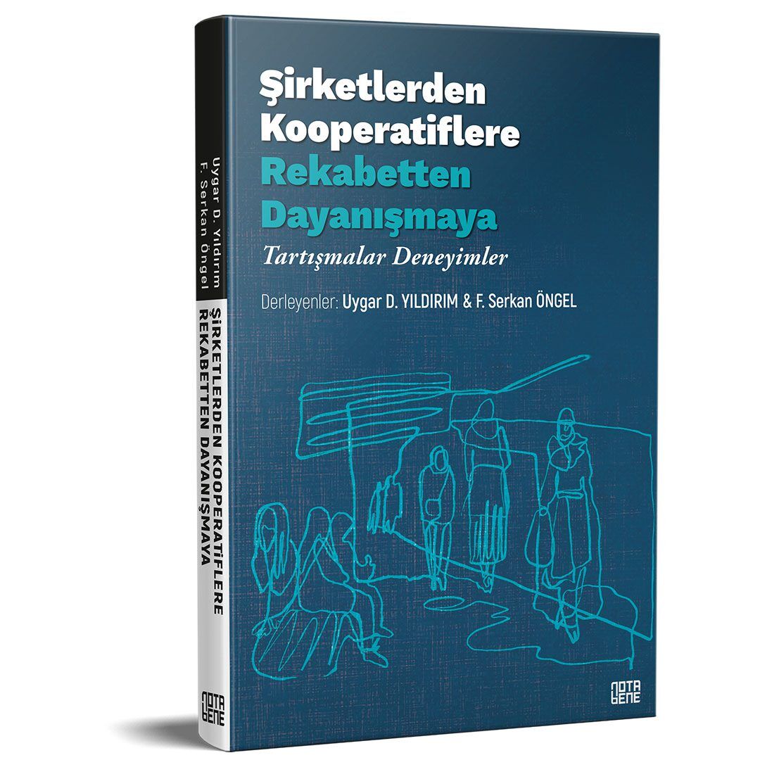 Şirketlerden Kooperatiflere, Rekabetten Dayanışmaya -  Tartışmalar, Deneyimler
