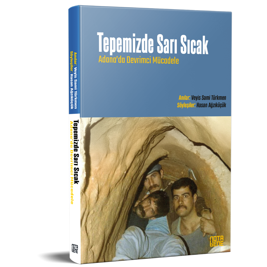 Tepemizde Sarı Sıcak Adana’da Devrimci Mücadele
