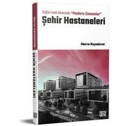 Sağlık Emek Sürecinde “Modern Zamanlar” Şehir Hastaneleri