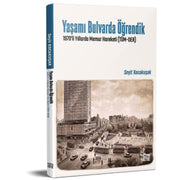 Yaşamı Bulvarda Öğrendik 1970’lerde Memur Hareketi (TÜM-DER)