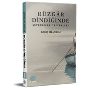 Rüzgâr Dindiğinde Seyrüsefer Günlükleri