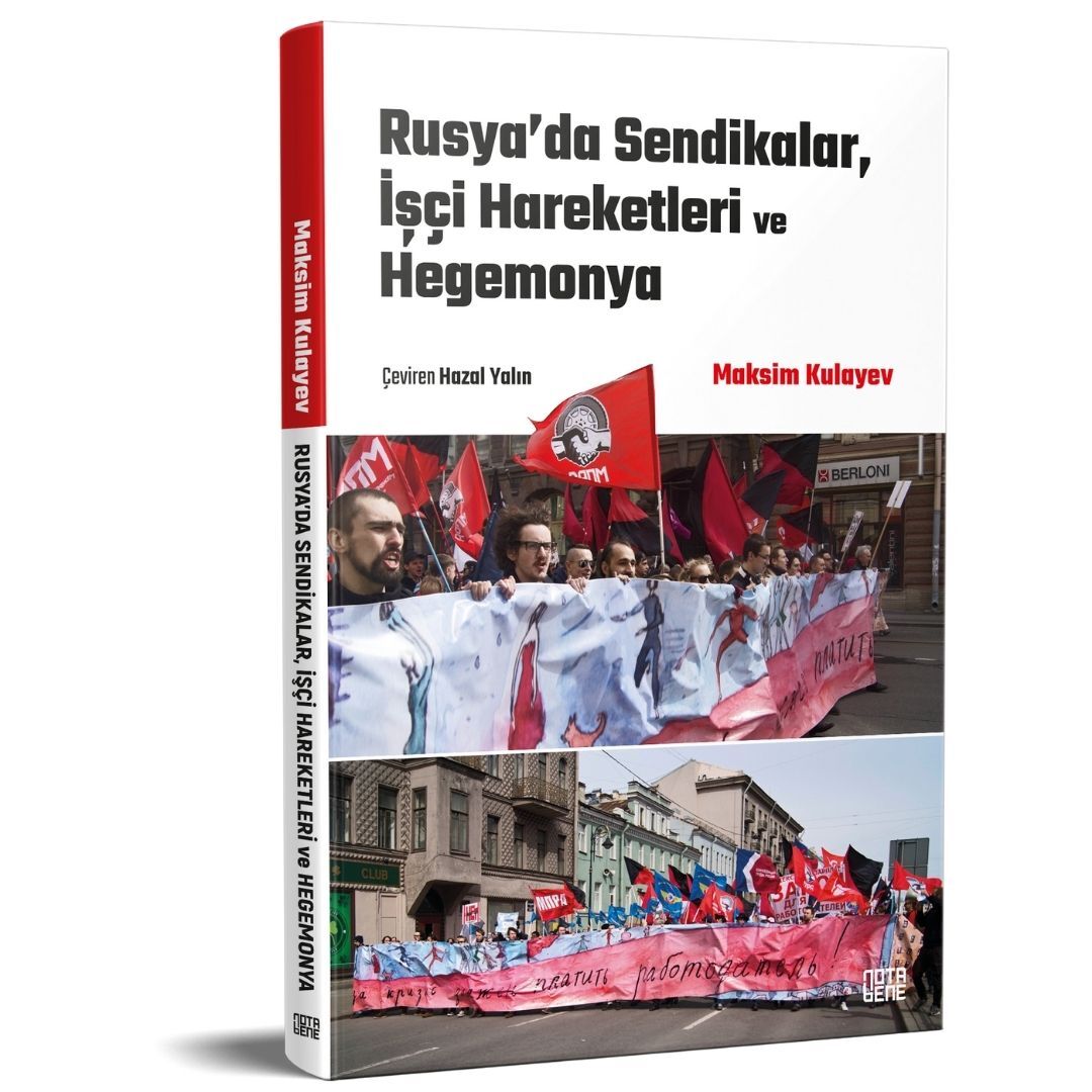 Rusya’da Sendikalar, İşçi Hareketleri ve Hegemonya
