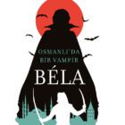Bela-Osmanlı'da Bir Vampir