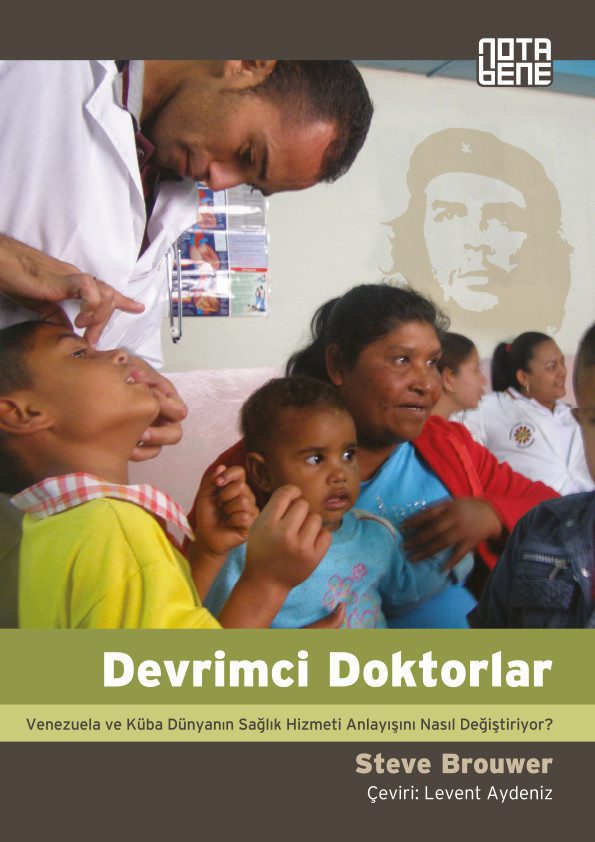 Devrimci Doktorlar Venezuela ve Küba Dünyanın Sağlık Hizmeti Anlayışını Nasıl Değiştiriyor? (TÜKENDİ)
