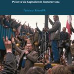 Dayanışmadan İhanete Polonya'da Kapitalizmin Restorasyonu
